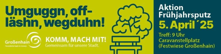 Werbebanner für die Aktion 'Frühjahrsputz' in Großenhain am 5. April 2025 dazu ein Text in Mundart. Dazu der Aufruf: 'Komm, mach mit! Gemeinsam für unsere Stadt.' Treffpunkt ist um 9 Uhr am Caravanstellplatz.